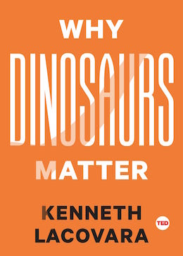 TED Book: Why Dinosaurs Matter